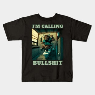 Im Calling Bullshit, Enraged Bull Kids T-Shirt